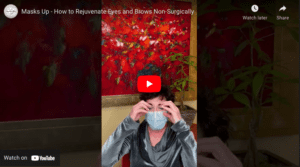 Masks Up - How to Rejuvenate Eyes and Brows Non-Surgically